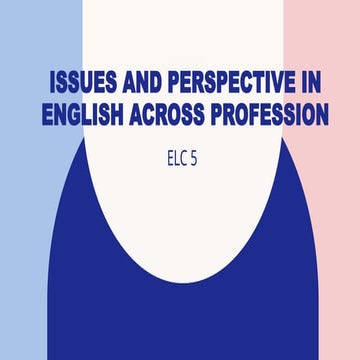 ISSUES AND PERSPECTIVE IN ENGLISH ACROSS PROFESSION.pptx