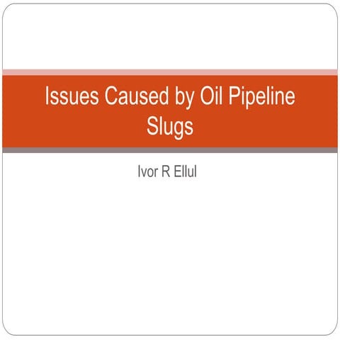 Issues Caused by Oil Pipeline Slugs