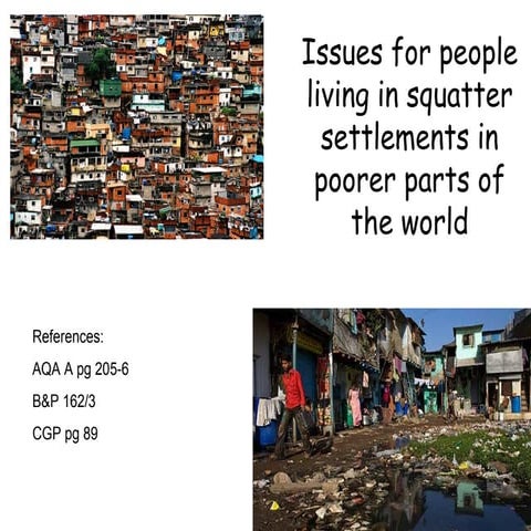 Issues for people living in squatter settlements in led cs