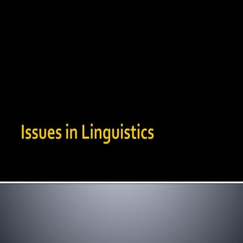 Issues in linguistics