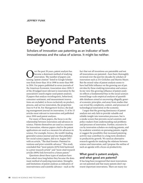 beyond patents:scholars of innovation use patenting as an indicator of innovativeness and the value of science. it might be neither