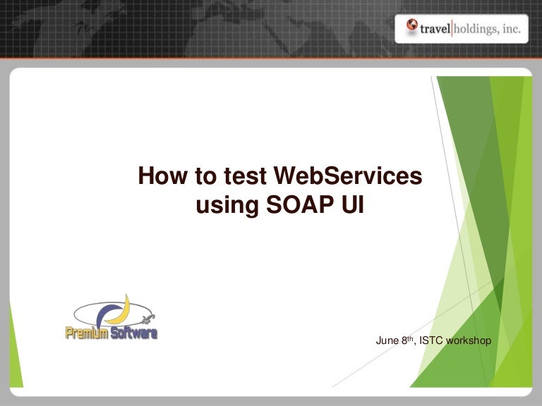 How to Test  Services Using SOAP UI
