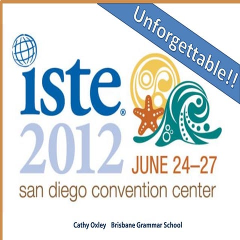 ISTE 2012: An Unforgettable Experience!!
