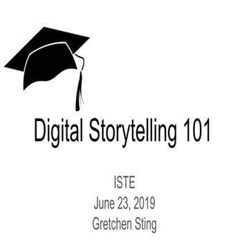 ISTE 2019: Digital Storytelling 101