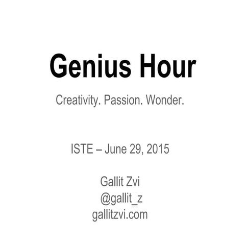 Genius Hour - A snapshot at ISTE 2015 - By Gallit Zvi