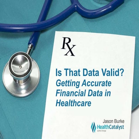 Is That Data Valid? Getting Accurate Financial Data in Healthcare