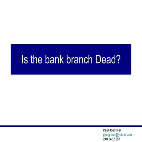 Is The Bank Branch Dead