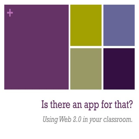 Is there an app for that? Web 2.0 in the classroom.