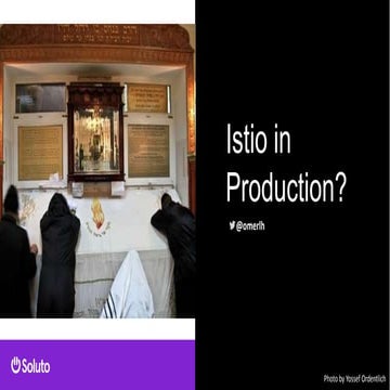 Things I wish someone had told me about Istio, Omer Levi Hevroni