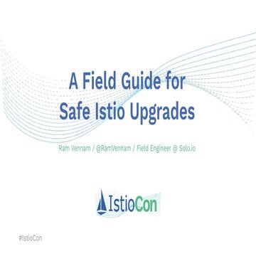 Istio Upgrade Field Guide IstioCon2022.pdf