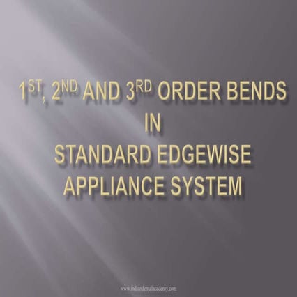 1ST, 2ND AND 3RD ORDER BENDS IN STANDARD EDGEWISE APPLIANCE SYSTEM /Fixed ort...