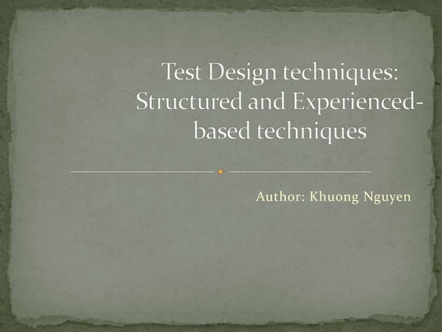 Test design techniques: Structured and Experienced-based techniques