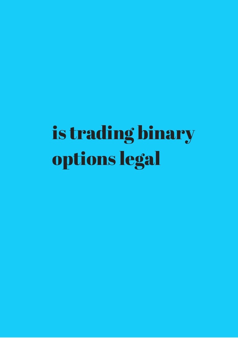 Is binary options legal