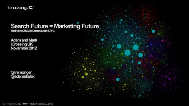 iStrategy London - The future of SEO is Content, Social and PPC Mark Iremonger & Adam Skalak, iCrossing