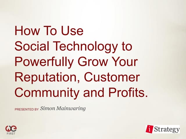 iStrategy Melbourne - How the Smartest Brands in the World Use Social Media - Simon Mainwaring, We First