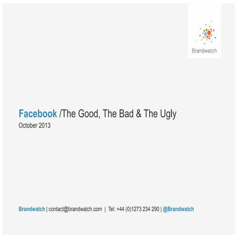 Facebook: Dealing with the good, the bad and the ugly - iStrategy Oct 2013