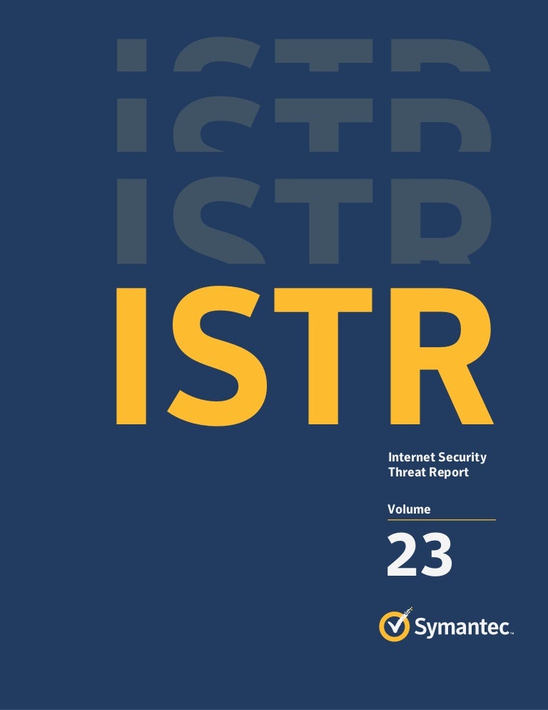 Istr Number 23 Internet Security Threat Repor 2018 Symantec Istr Number 23 Internet Security Threat Repor 2018 Symantec Images, Photos, Reviews