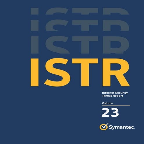 Istr number 23 internet security threat repor 2018 symantec
