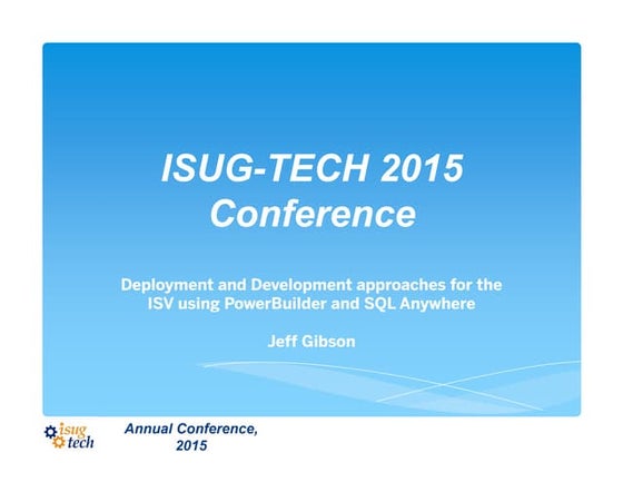 Deployment and Development approaches for the ISV using PowerBuilder and SQL ...