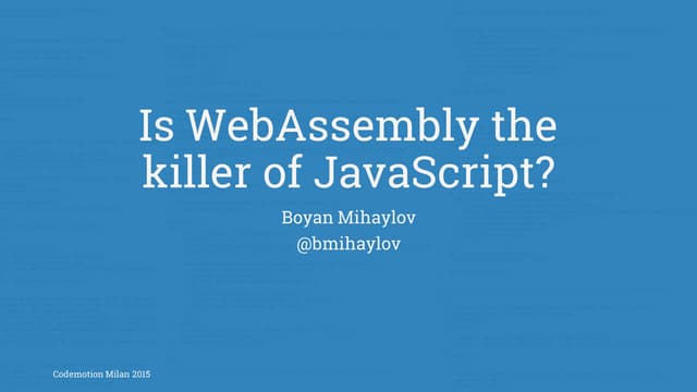 Boyan Mihaylov - Is web assembly the killer of javascript