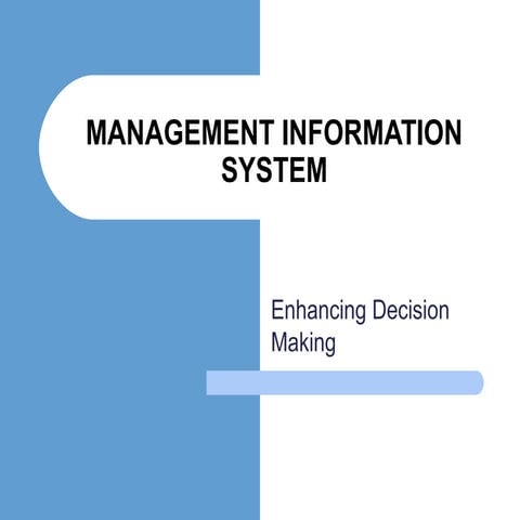 Enhancing Decision Making - Management Information System