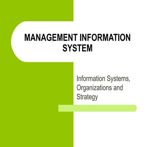Information Systems, Organizations and Strategy - Management Information System