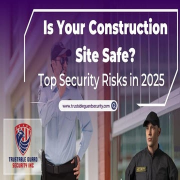 Is Your Construction Site Safe? Top Security Risks in 2025 | PDF