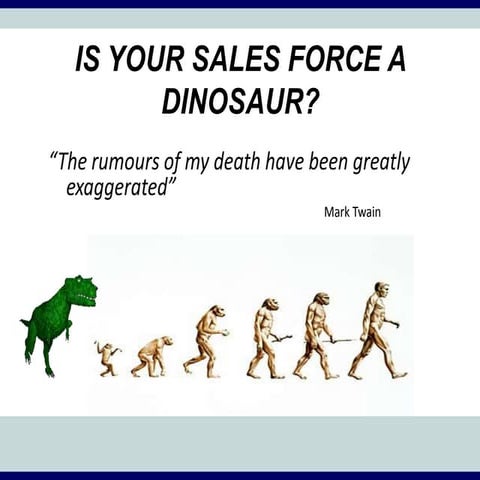 Is your sales force a dinosaur?