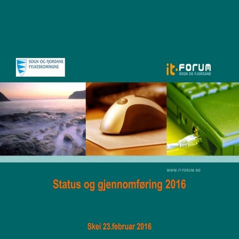 IT- forum breiband seminar Skei 23.02.2016. Olav Skarsbø- Status og gjennoføring 2016