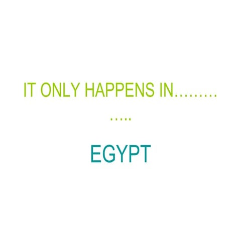 It Only Happens In Egypt