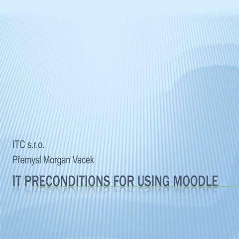 IT Preconditions for Using Moodle