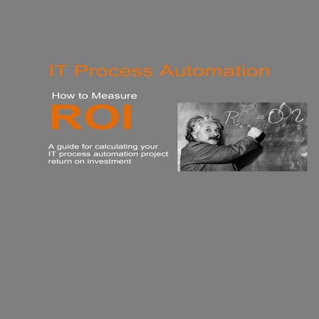 How to Measure IT Process Automation Return on Investment (ROI)