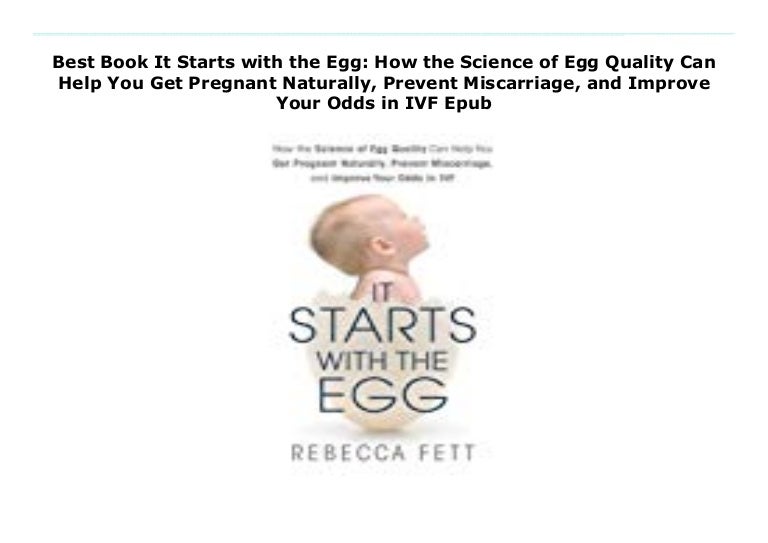 Best Book It Starts with the Egg How the Science of Egg Quality Can