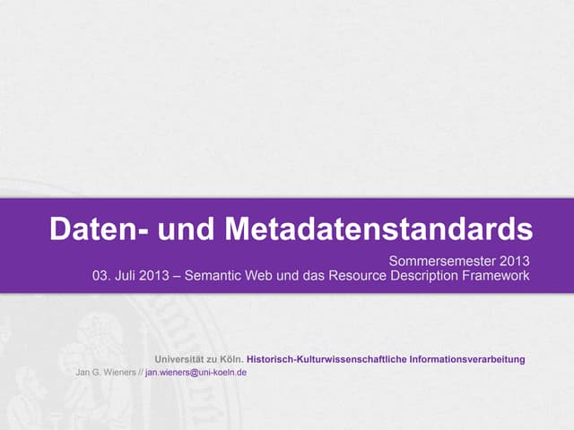  SoSe 2013 | IT-Zertifikat: AMM - Semantic Web und das Resource Description F...