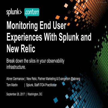 Monitoring End User Experiences with New Relic & Splunk