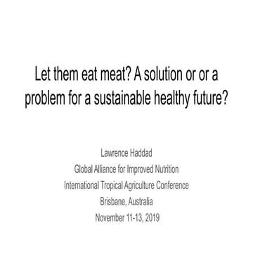 Let them eat meat? A solution or or a problem for a sustainable healthy future?