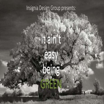 It ain’t easy being GREEN