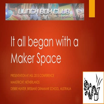 It all began with a maker space