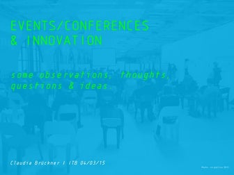 Events / Conference & Innovation - some observations, thoughts, questions & i...