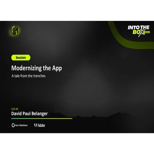 ITB 2023 Modernizing the App A tale from the trenches- David Paul Belanger.pdf