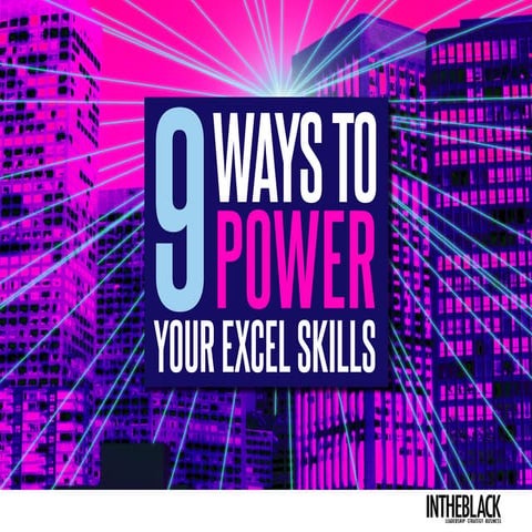 9 ways to power your Excel skills