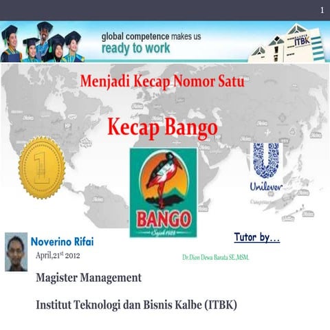 MM ITBK-Kecap Bango (Unilever)-Menjadi Kecap Nomor Satu-Marketing ...