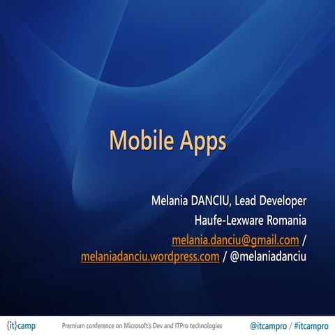 ITCamp 2011 - Melania Danciu - Mobile apps