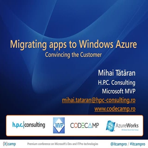 ITCamp 2011 - Mihai Tataran - Migrating to Azure