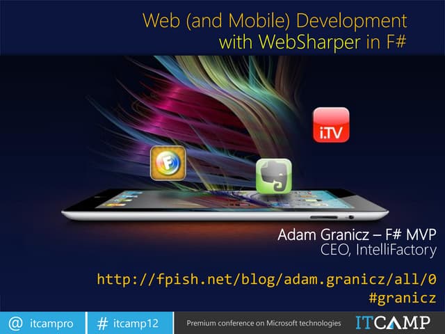 ITCamp 2012 - Adam Granicz - Web development with WebSharper in F#