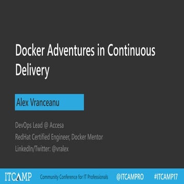 Docker adventures in Continuous Delivery - Alex Vranceanu