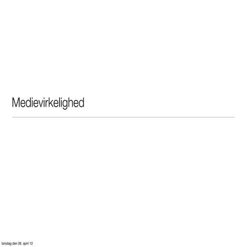 Itdd12 medievirkelighed