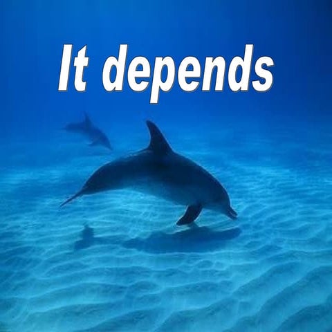 It Depends