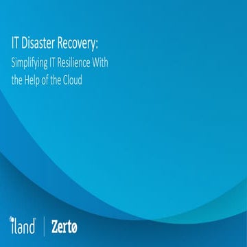 Webinar: IT Disaster Recovery - Simplifying IT Resilience With the Help of th...