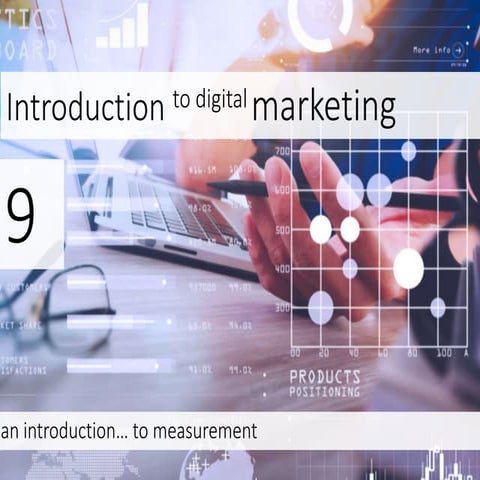 Introduction to Digital Marketing Lecture 9